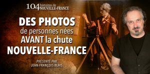 Des photos de personnes nées avant la fin de la Nouvelle-France